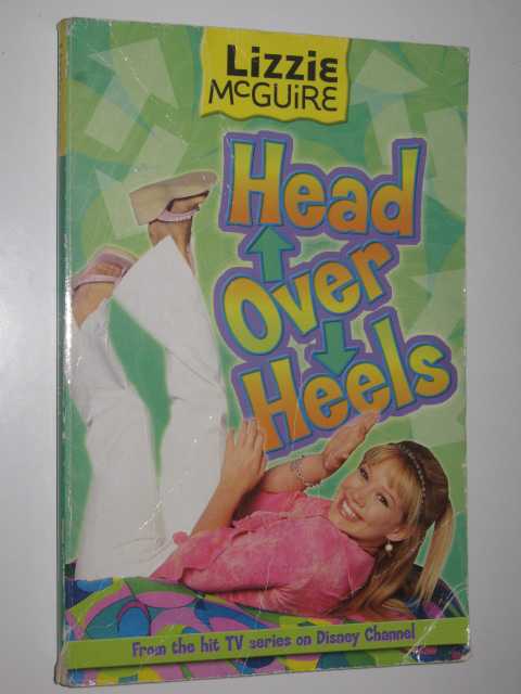 Head Over Heels - Lizzie McGuire Series #12