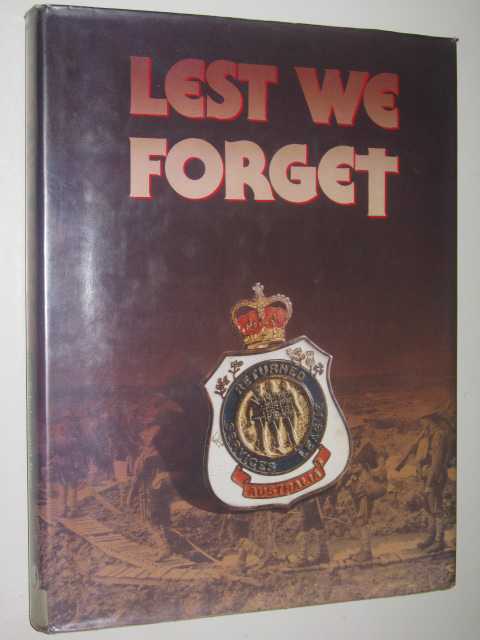 Lest We Forget : The History of the Returned Services League 1916-1986