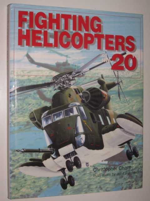 Fighting Helicopters of the 20th Century