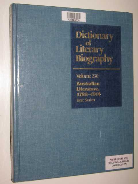 Dictionary of Literary Biography Vol 230 : Australian Literature 1788-1914