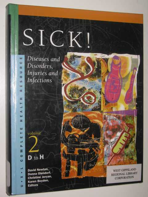 Sick!: Diseases and Disorders, Injuries and Infections Vol 2 D to H