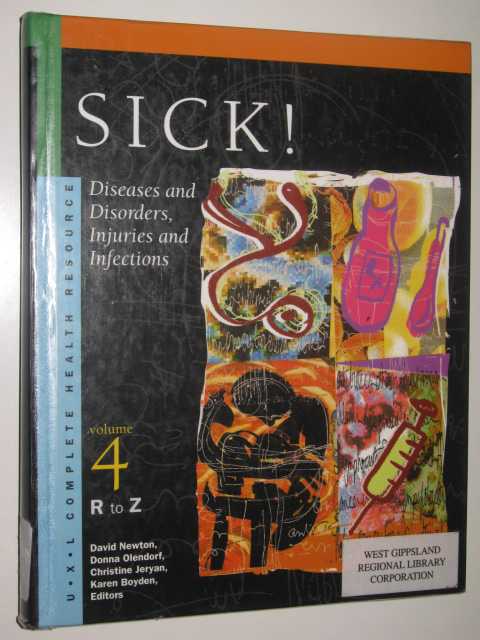 Sick!: Diseases and Disorders, Injuries and Infections Vol 4 R to Z
