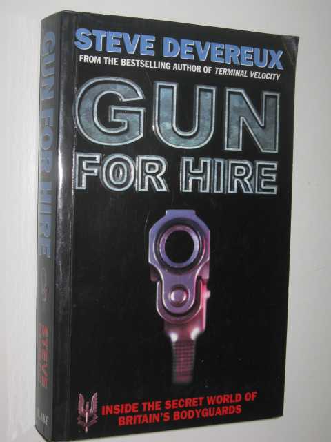 Gun for Hire : Inside the Secret World of Briain's Bodyguards