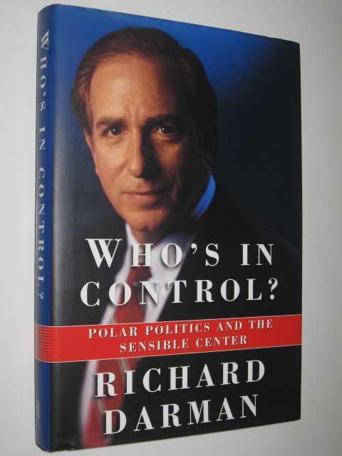 Who's in Control : Polar Politics and the Sensible Center