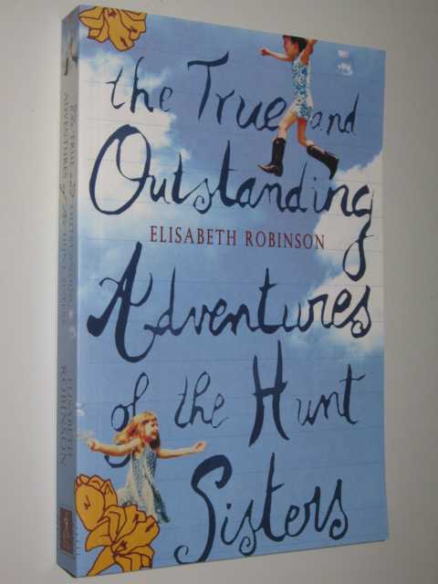 The True And Outstanding Adventures Of The Hunt Sisters