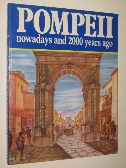 Pompeii: Nowadays and 2000 Years Ago