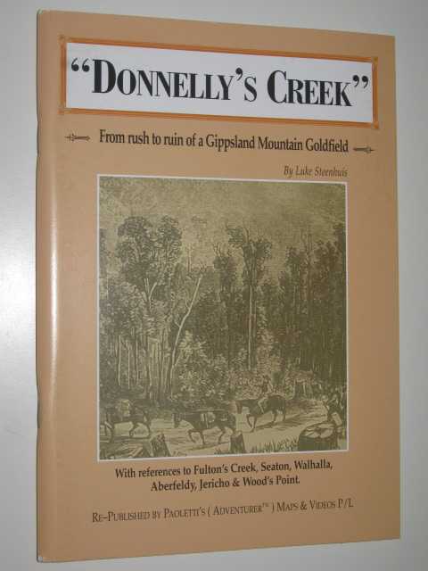 Donnelly's Creek : From Rush to Ruin of a Gippsland Mountain Goldfield