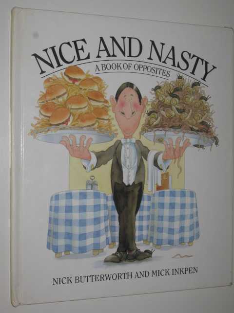 Nice and Nasty : A Book of Opposites