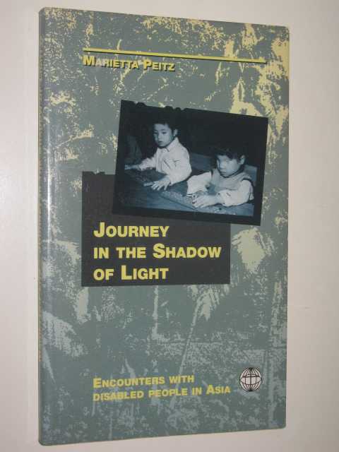 Journey In The Shadow of Light : Encounters With Disabled People In Asia