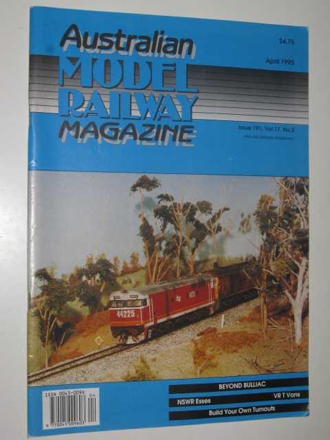 Australian Model Railway Magazine April 1995 : Issue 191, Vol. 17. No 2