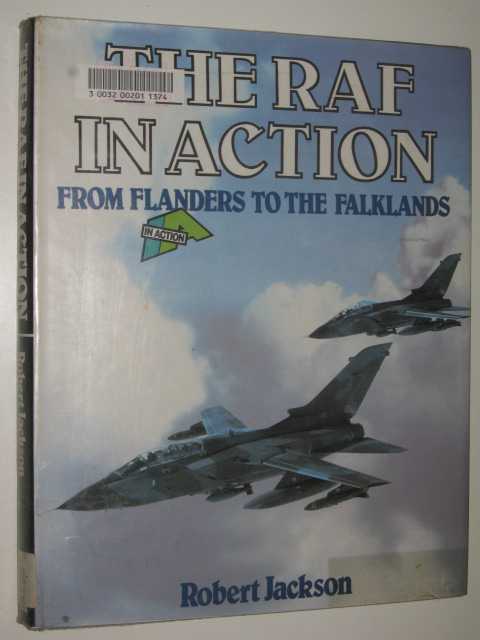 The RAF in Action : From Flanders to the Falklands