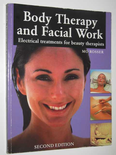 Body Therapy and Facial Work : Electrical Treatments for Beauty Therapists