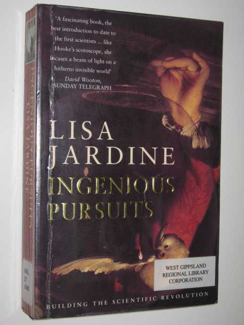 Ingenious Pursuits : Building the Scientific Revolution