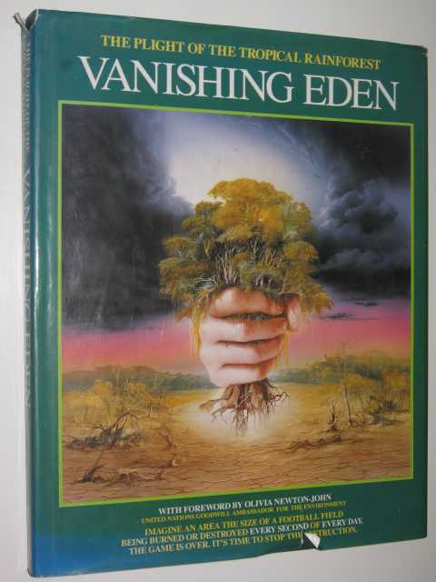 Vanishing Eden : The Plight of the Tropical Rainforest
