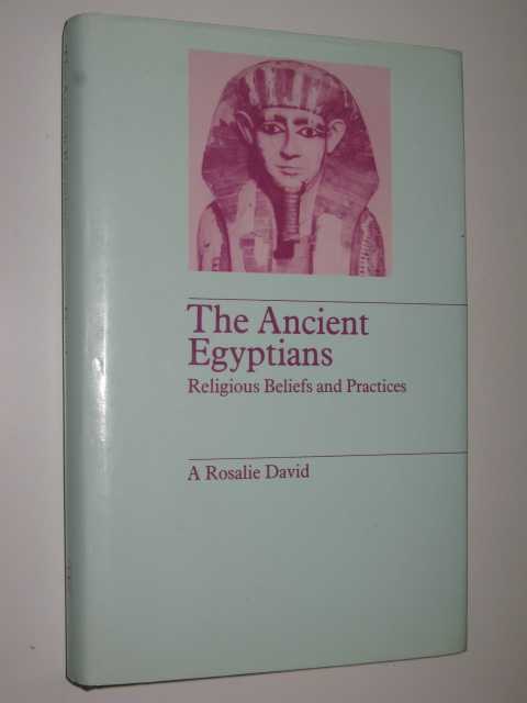 The Ancient Egyptians : Religious Beliefs and Practices