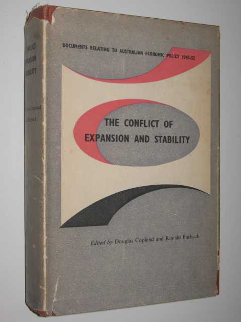 The Conflict of Expansion and Stability : Documents Relating to Australian Economic Policy 1945-52
