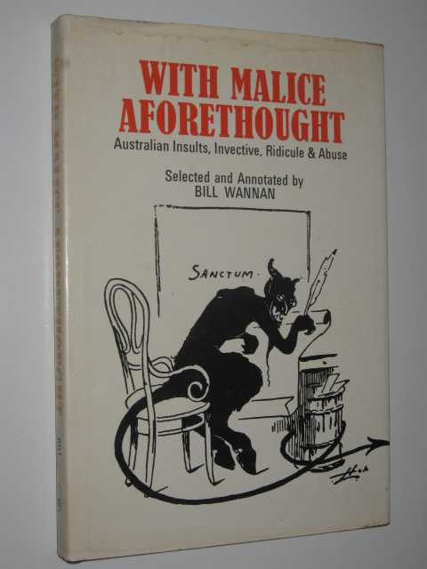 With Malice Aforethought : Australian Insults, Invective, Ridicule and Abuse