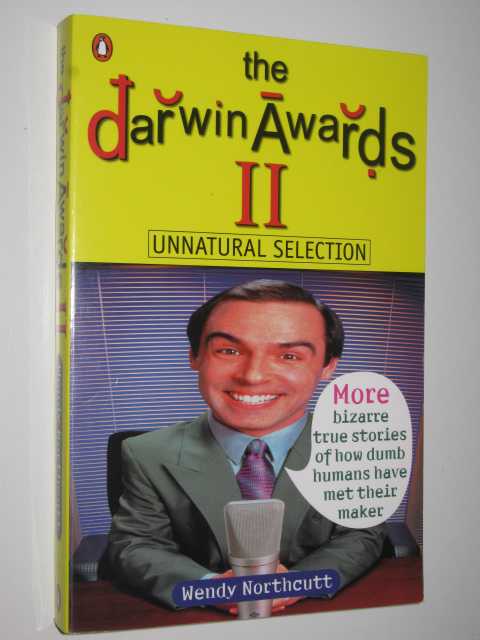 The Darwin Awards 2: Unnatural Selection