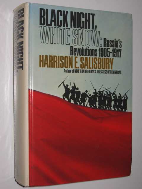 Black Night, Wight Snow : Russia's Revolutions 1905-1917