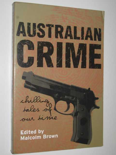 Australian Crime : Chilling Tales of Our Time