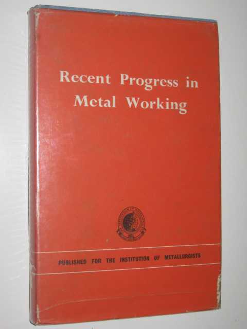 Recent Progress in Metal Working
