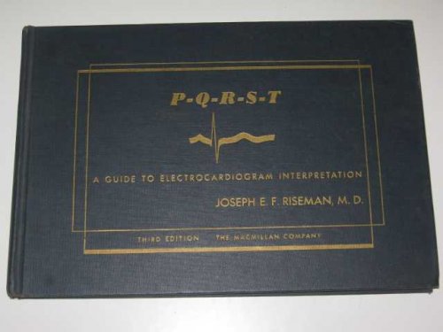 P-Q-R-S-T : A Guide to Electrocardiogram Interpretation