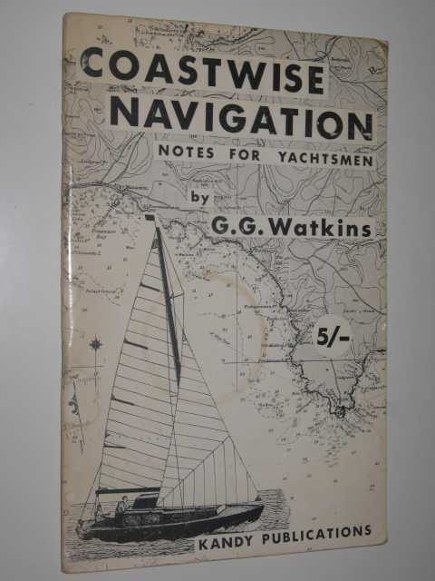 Coastwise Navigation : Notes for Yachtsmen
