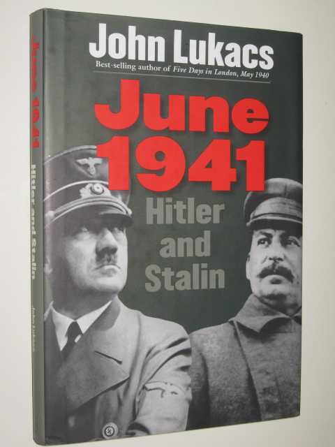 June, 1941: Hitler and Stalin