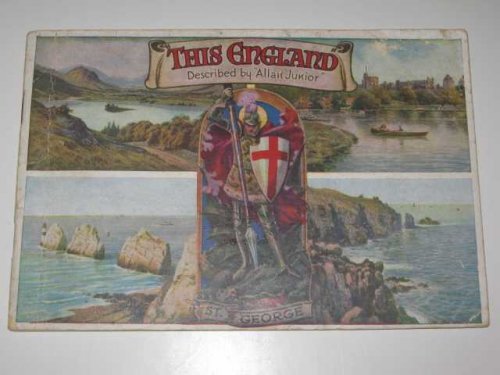 This England : A Pictorial Memento of the Scenic Loveliness That Lies Within the Land Which the King Calls ' Our Own Dear Home.