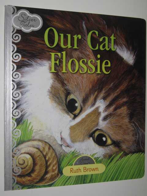 Our Cat Flossie - Silver Tales Series