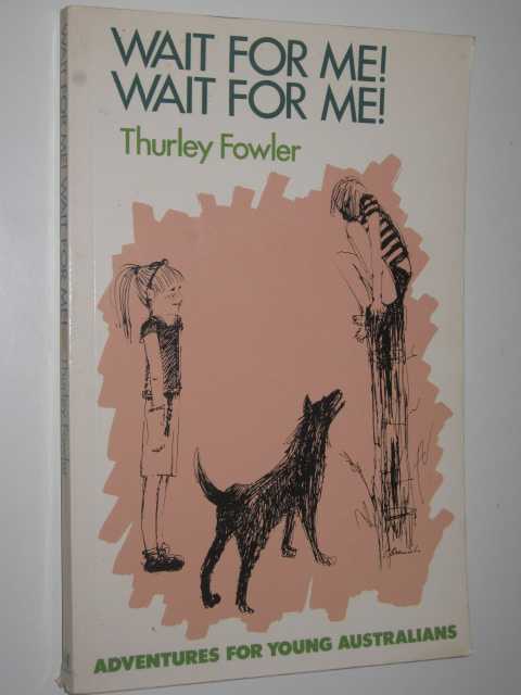 Wait for Me! Wait for Me! - Adventures for Young Australians Series