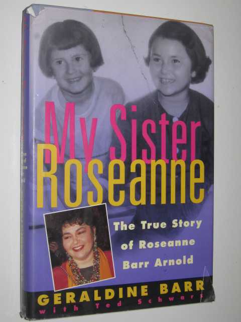 My Sister Rosanne : The True Story of Rosanne Barr Arnold