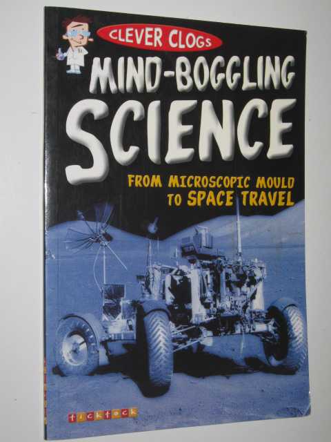 Clever Clogs: Mind-Boggling Science