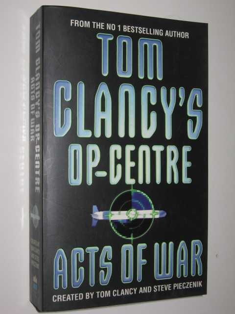 Acts Of War - Tom Clancy's Op Centre Series #4