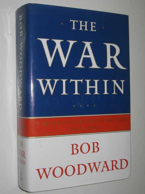 The War Within : A Secret White House History 2006-2008