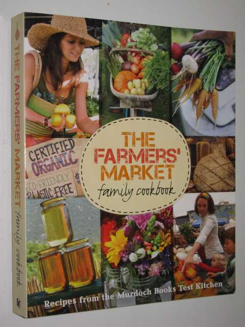 The Farmers' Market Family Cookbook