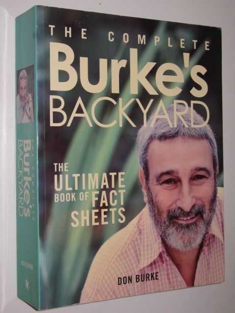 The Complete Burke's Backyard : The Ultimate Book of Fact Sheets