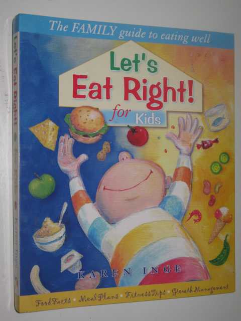 Let's Eat Right For Kids : The Family Guide To Getting In Shape
