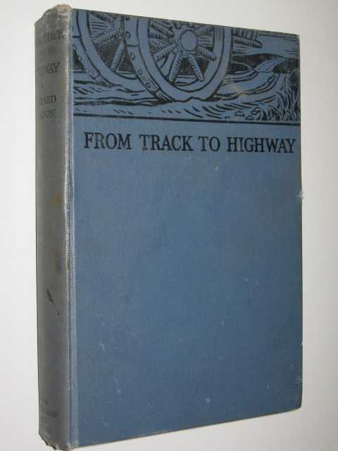 From Track to Highway : A Book of British Roads