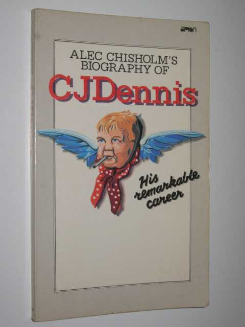 C. J. Dennis: His Remarkable Career