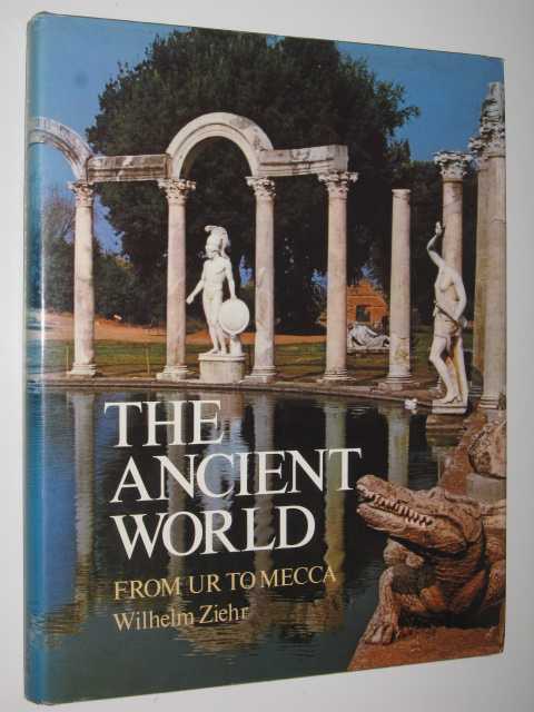 The Ancient World : From Ur to Mecca