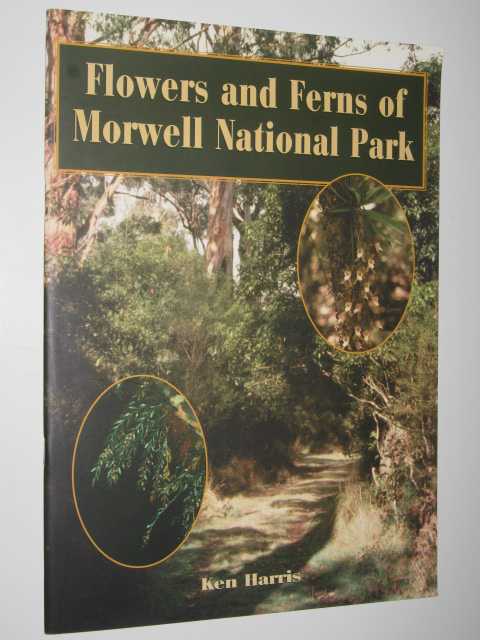 Flowers and Ferns of Morwell National Park