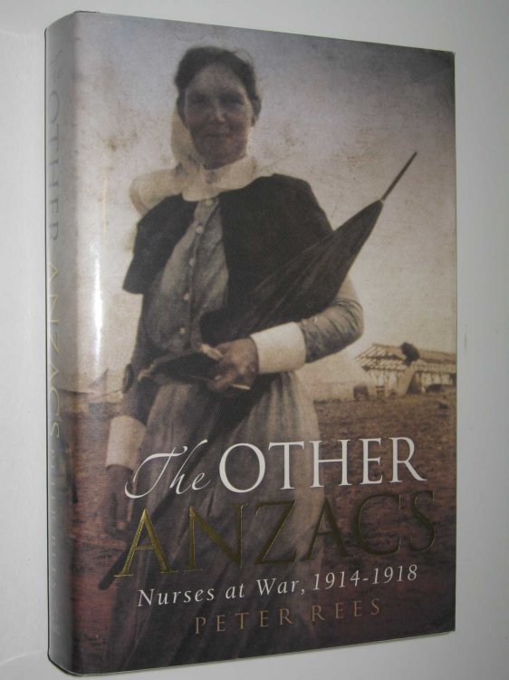 The Other Anzacs : Nurses at War, 1914-1918