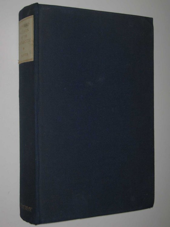 Edward Wilson of the Antarctic : Naturalist and Friend