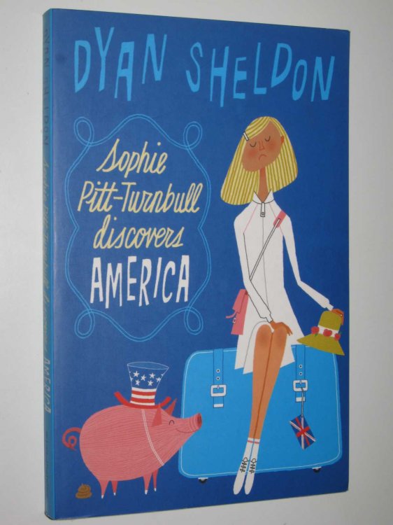 Sophie Pitt-Turnbull Discovers America - Sophie Pitt-Turnbull Series #1