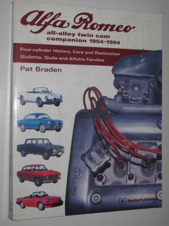Alfa Romeo All-Alloy Twin Cam Companion : 1954-1994: Four Cylinder History, Care and Restoration: Giulietta, Giulia and Alfetta Families