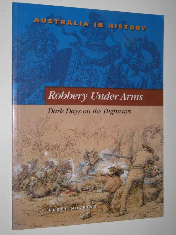 Robbery Under Arms : Dark Days on the Highways