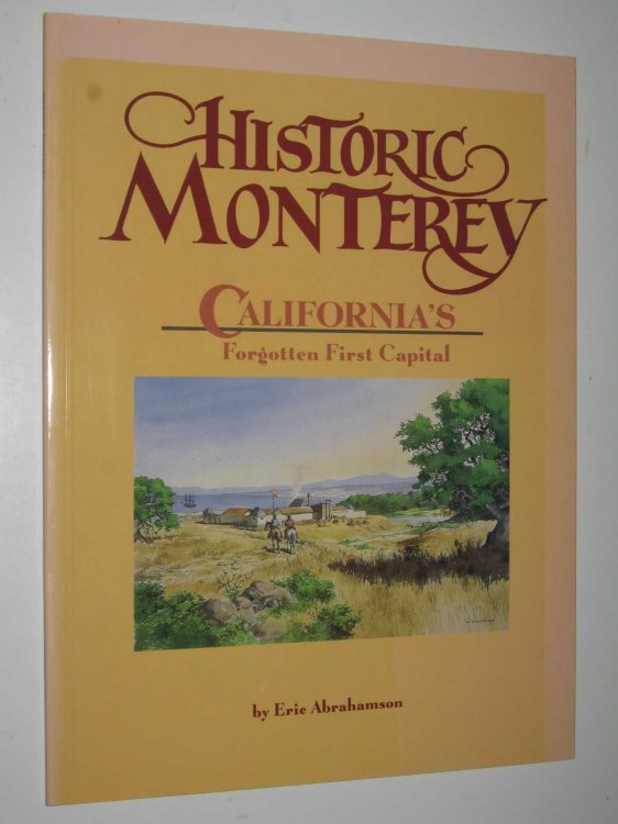 Historic Monterey : California's Forgotten First Capital