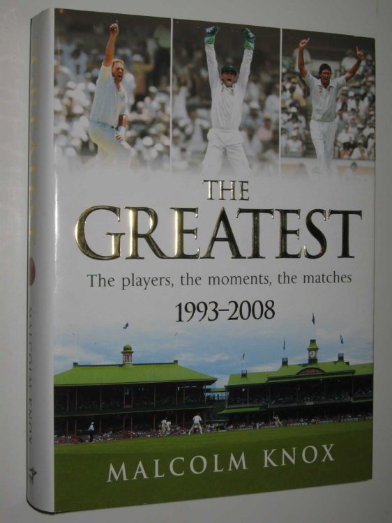 The Greatest : The Players, the Moments, the Matches 1993-2008