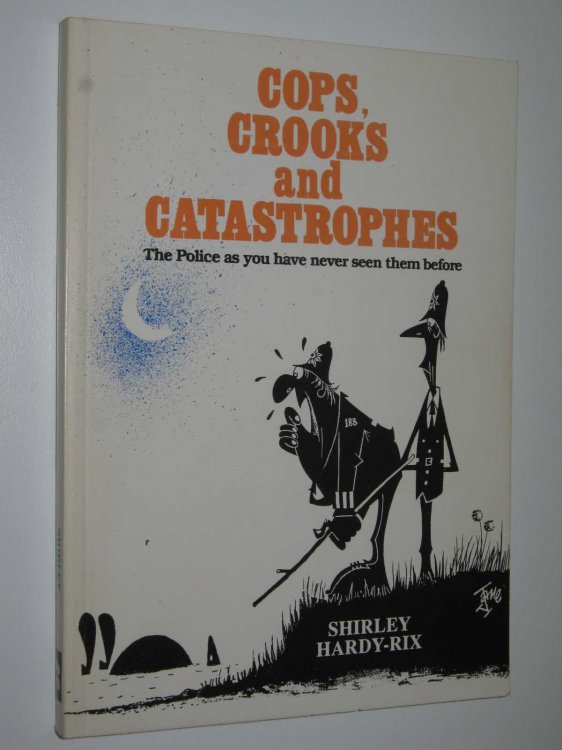 Cops, Croods and Catastrophes : The Police as You Have Never Seen Them Before